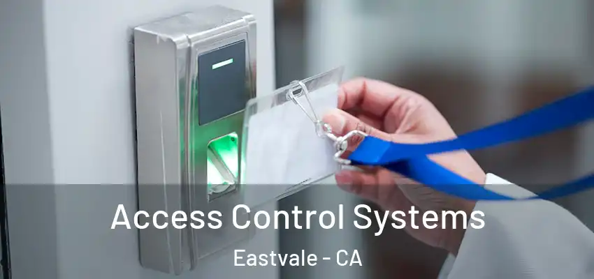 Access Control Systems Eastvale - CA