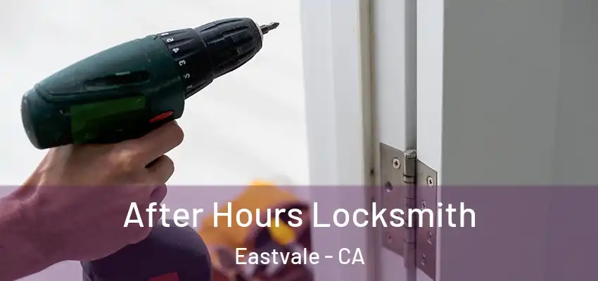 After Hours Locksmith Eastvale - CA