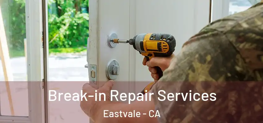  Break-in Repair Services Eastvale - CA