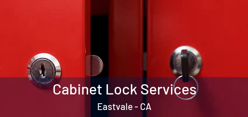 Cabinet Lock Services Eastvale - CA