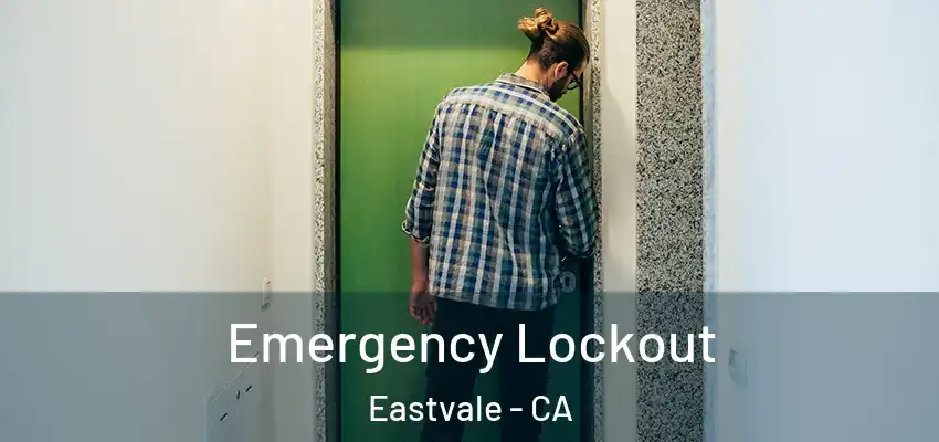  Emergency Lockout Eastvale - CA