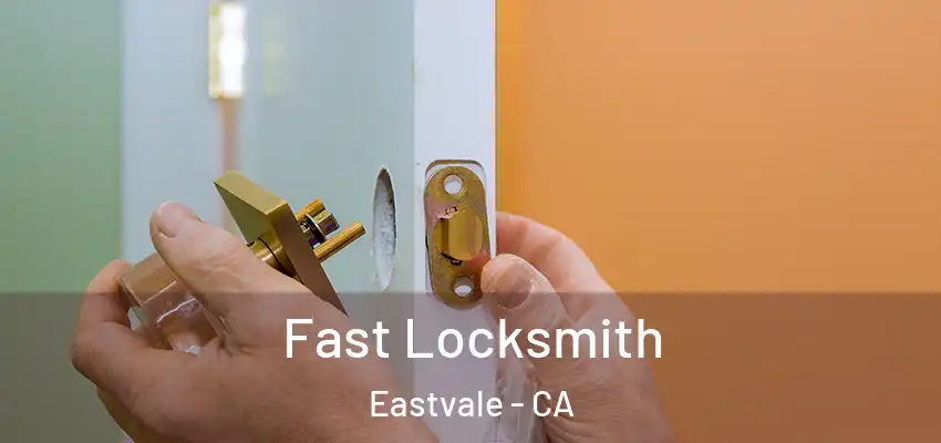 Fast Locksmith Eastvale - CA