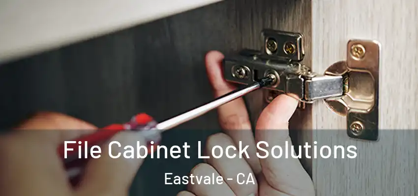 File Cabinet Lock Solutions Eastvale - CA