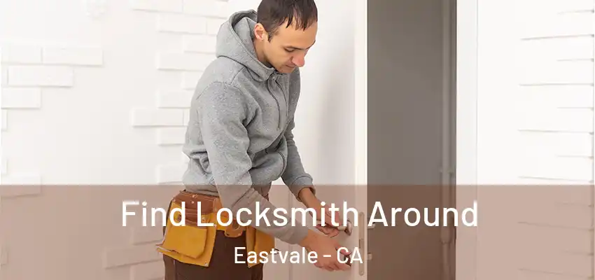  Find Locksmith Around Eastvale - CA