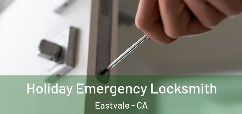 Holiday Emergency Locksmith Eastvale - CA