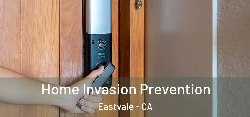 Home Invasion Prevention Eastvale - CA