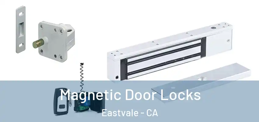 Magnetic Door Locks Eastvale - CA