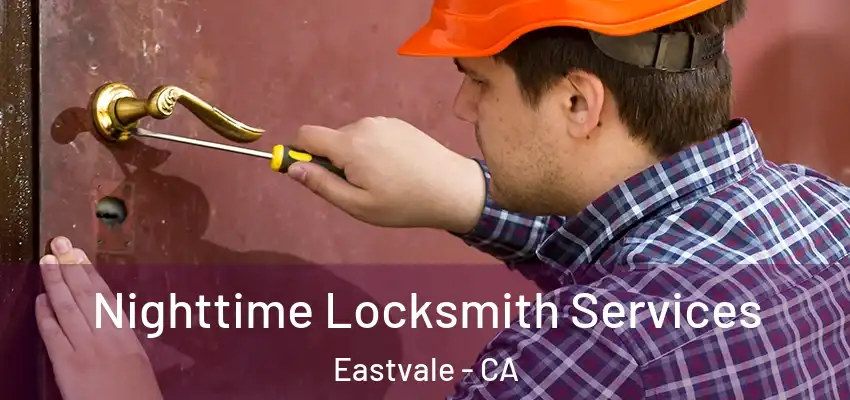 Nighttime Locksmith Services Eastvale - CA