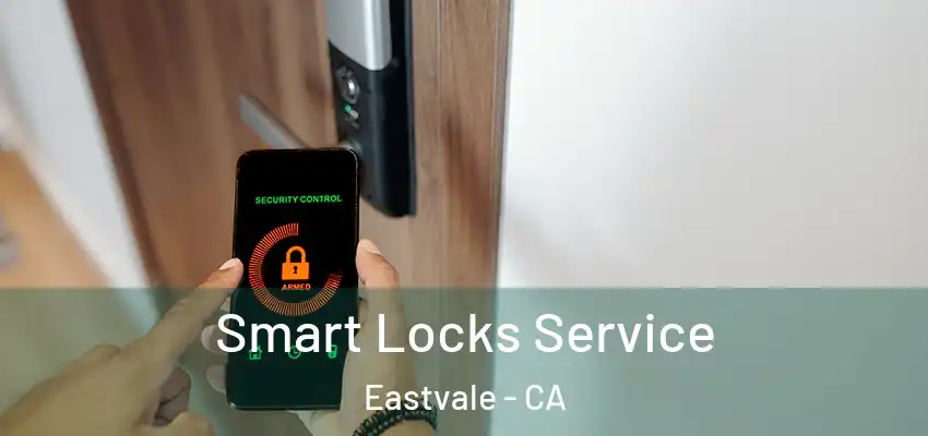 Smart Locks Service Eastvale - CA