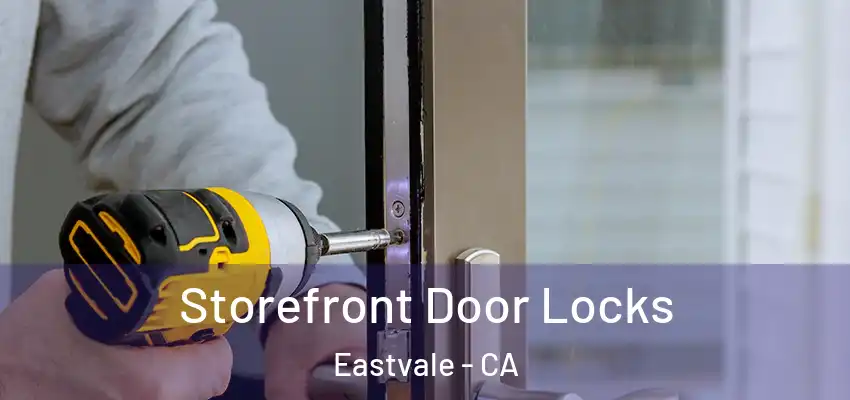 Storefront Door Locks Eastvale - CA