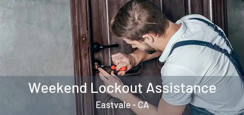Weekend Lockout Assistance Eastvale - CA